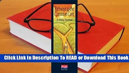 Full E-book Pathways to the Common Core: Accelerating Achievement  For Free