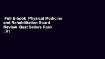 Full E-book  Physical Medicine and Rehabilitation Board Review  Best Sellers Rank : #1