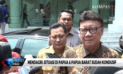 Mendagri: Situasi di Papua & Papua Barat Sudah Kondusif