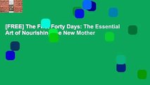 [FREE] The First Forty Days: The Essential Art of Nourishing the New Mother