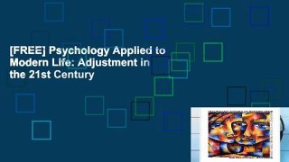 [FREE] Psychology Applied to Modern Life: Adjustment in the 21st Century