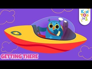 Getting There - Vehicle Song | Modes Of Transport | Nursery Rhymes & Baby Songs | KinToons