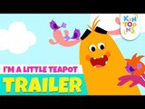 I'm A Little Teapot - Official Trailer | Releasing 20th May | Nursery Rhymes | KinToons