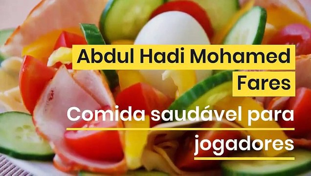 Abdul Hadi Mohamed Fares | Comida saudável para jogadores