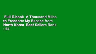 Full E-book  A Thousand Miles to Freedom: My Escape from North Korea  Best Sellers Rank : #4
