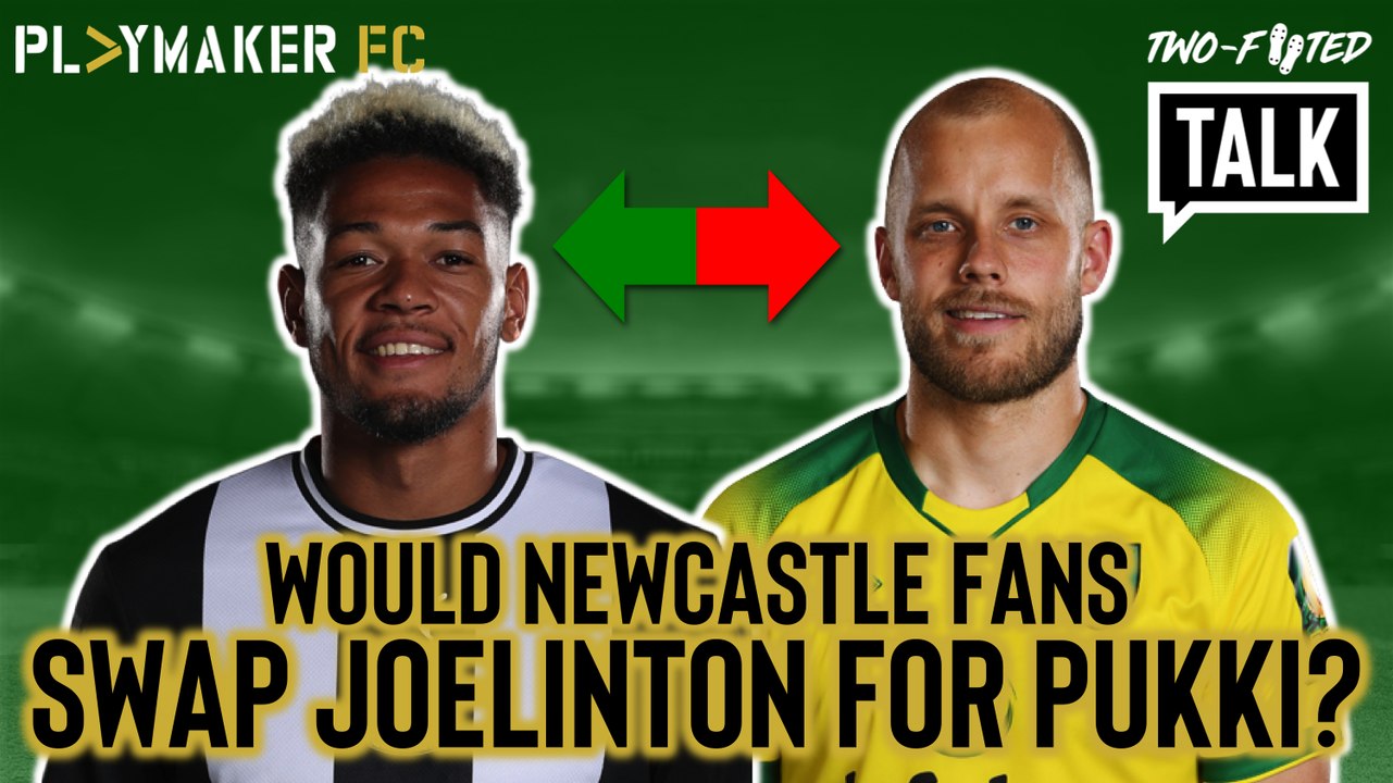 Two-Footed Talk | Joelinton or Teemu Pukki: Who has the bigger future?