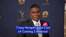 Tracy Morgan Is 'Coming 2 America' Too