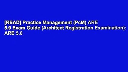 [READ] Practice Management (PcM) ARE 5.0 Exam Guide (Architect Registration Examination): ARE 5.0