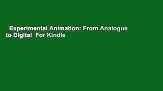 Experimental Animation: From Analogue to Digital  For Kindle