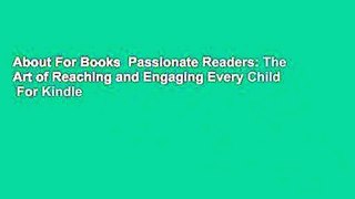 About For Books  Passionate Readers: The Art of Reaching and Engaging Every Child  For Kindle