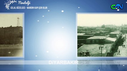 DİYARBAKIR NOSTALJİ - CAN TV DİYARBAKIR