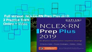 Full version  NCLEX-RN Prep Plus 2019: 2 Practice Tests + Proven Strategies + Online + Video