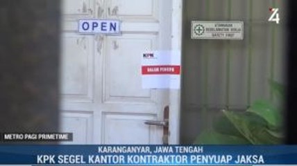 KPK Segel Kantor Kontraktor Penyuap Jaksa TP4D