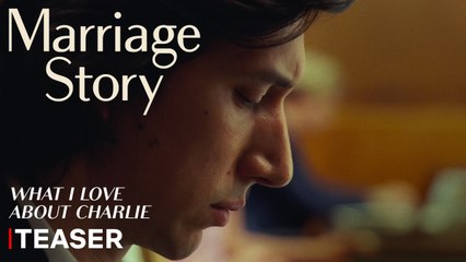 Marriage Story Teaser Trailer - "What I Love About Charlie" (2019) Drama Movie