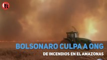 Bolsonaro culpa a ONG de incendios en el Amazonas