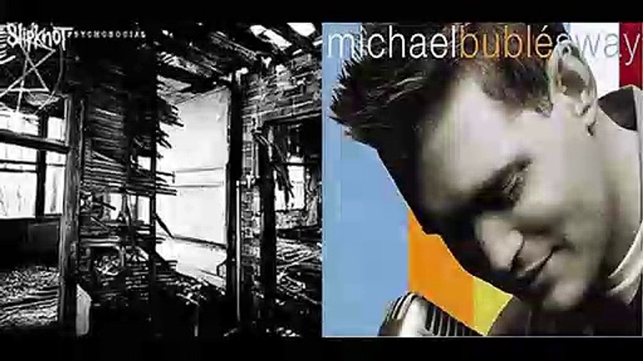 Psychoswaycial (Michael Buble & Slipknot)
