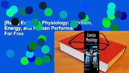 [Read] Exercise Physiology: Nutrition, Energy, and Human Performance  For Free