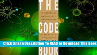 Online The Code Book: The Science of Secrecy from Ancient Egypt to Quantum Cryptography  For Full