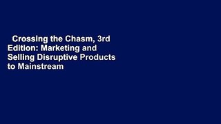 Crossing the Chasm, 3rd Edition: Marketing and Selling Disruptive Products to Mainstream