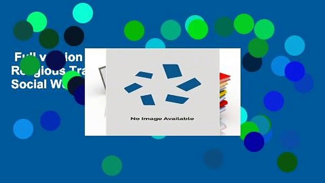 Full version  Spirituality Within Religious Traditions in Social Work Practice