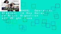 [MOST WISHED]  Operation Cleanse: 14 Day Detox to Reset Digestion and Weight loss