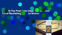 [READ] The First Forty Days: The Essential Art of Nourishing the New Mother