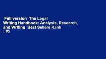 Full version  The Legal Writing Handbook: Analysis, Research, and Writing  Best Sellers Rank : #5