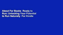 About For Books  Ready to Run: Unlocking Your Potential to Run Naturally  For Kindle