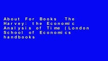About For Books  The Harvey: the Economic Analysis of Time (London School of Economics handbooks