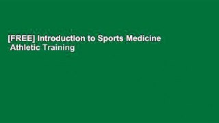 [FREE] Introduction to Sports Medicine   Athletic Training