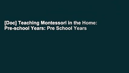 [Doc] Teaching Montessori in the Home: Pre-school Years: Pre School Years