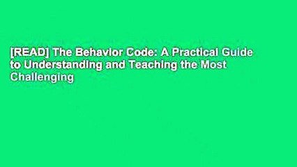 [READ] The Behavior Code: A Practical Guide to Understanding and Teaching the Most Challenging