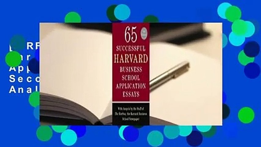 [FREE] 65 Successful Harvard Business School Application Essays, Second Edition: With Analysis by