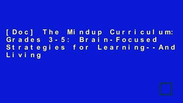 [Doc] The Mindup Curriculum: Grades 3-5: Brain-Focused Strategies for Learning And Living