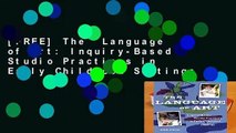 [FREE] The  Language of Art: Inquiry-Based Studio Practices in Early Childhood Settings