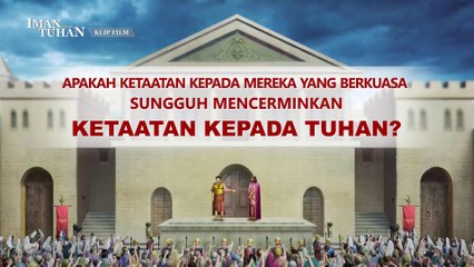 Film Rohani Terbaru | Klip Film IMAN KEPADA TUHAN（1）Apakah Ketaatan Kepada Mereka Yang Berkuasa Sungguh Mencerminkan Ketaatan Kepada Tuhan?