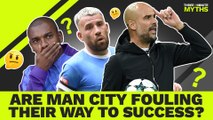 Are Manchester City a dirty team? | Three Minute Myths
