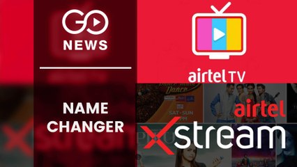 Airtel TV App Rebranded As XStream