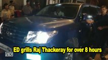 ED grills Raj Thackeray for over 8 hours