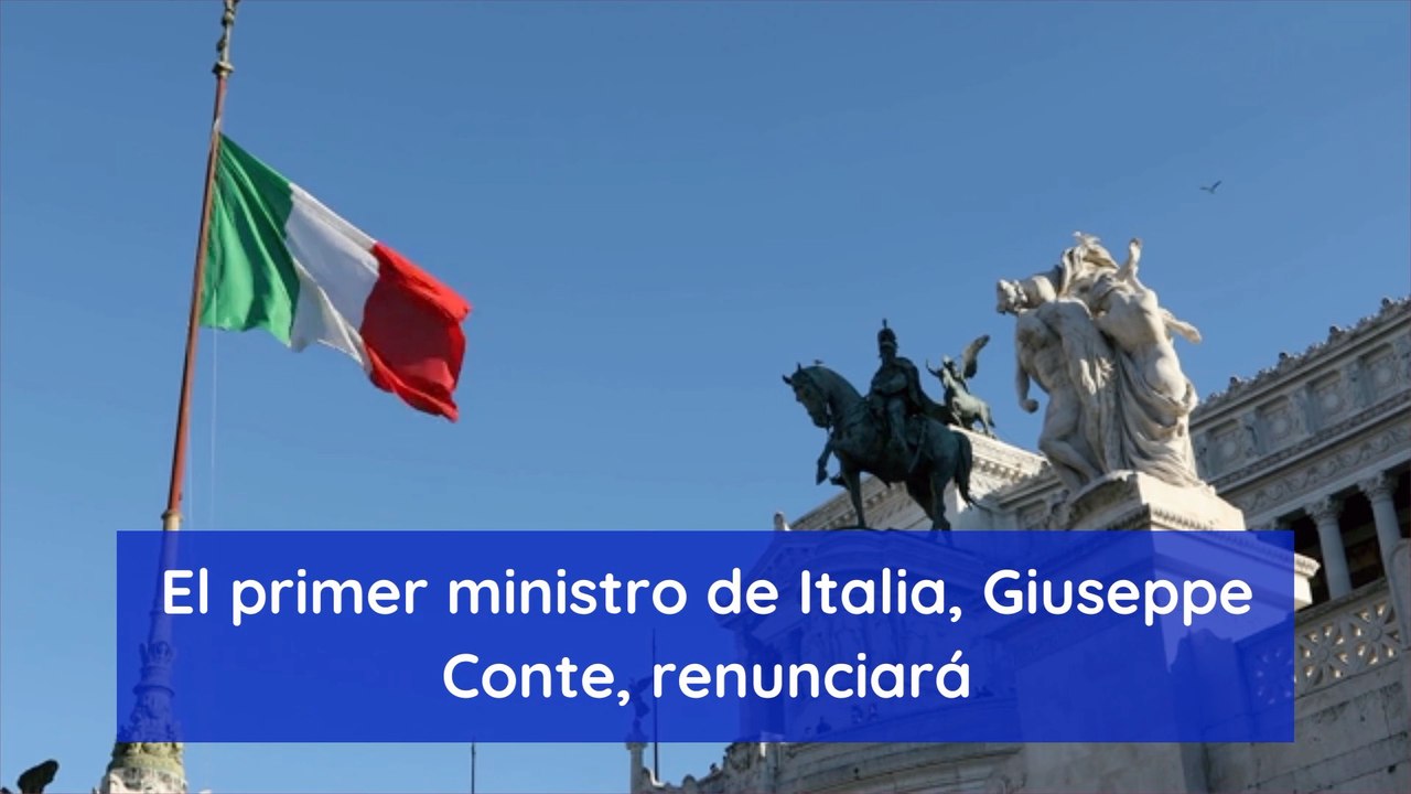 El primer ministro de Italia, Giuseppe Conte, renunciará