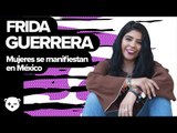 Esta es la opinión de Frida Guerrera sobre las protestas contra la violencia a la mujer I BIPOLAR