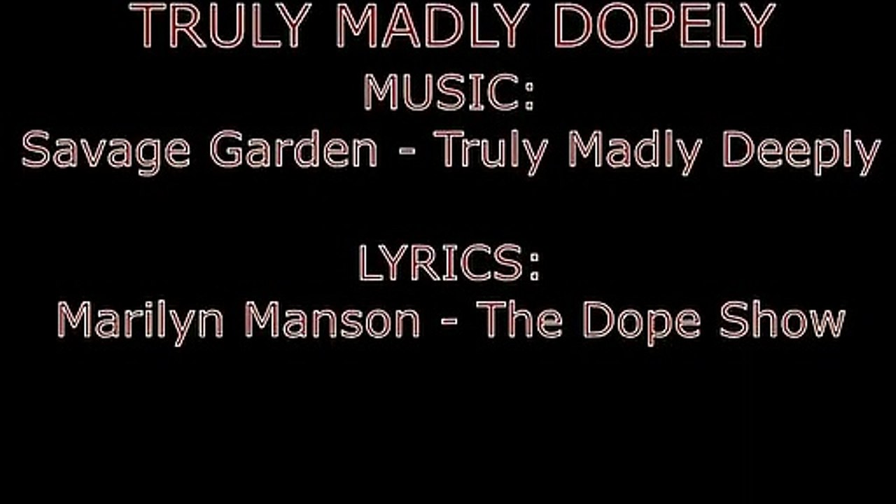 Truly Madly Dopely (Savage Garden & Marilyn Manson)