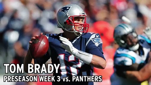 Tom Brady Stats From Patriots vs. Panthers Preseason Week 3