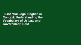 Essential Legal English in Context: Understanding the Vocabulary of Us Law and Government  Best