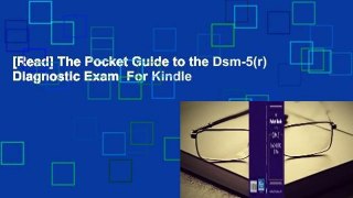 [Read] The Pocket Guide to the Dsm-5(r) Diagnostic Exam  For Kindle
