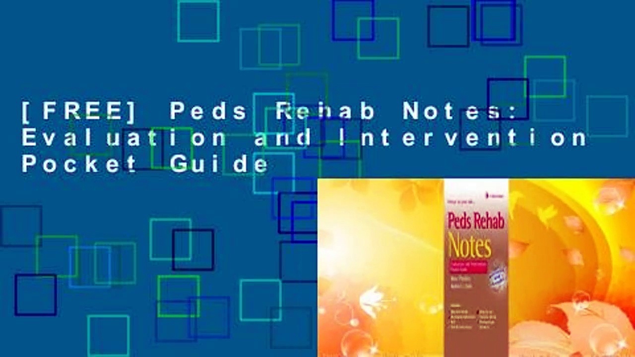 [FREE] Peds Rehab Notes: Evaluation and Intervention Pocket Guide