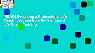 [READ] Becoming a Professional Life Coach: Lessons from the Institute of Life Coach Training