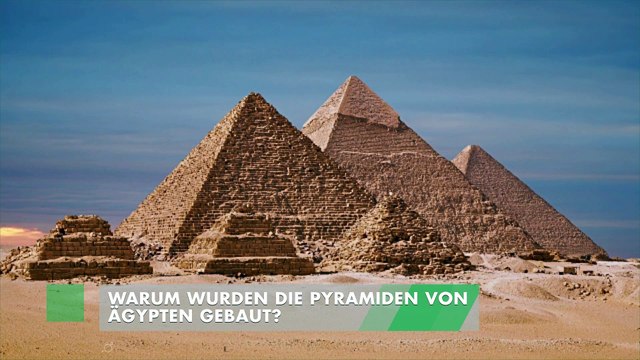 Warum wurden die Pyramiden von Ägypten gebaut?