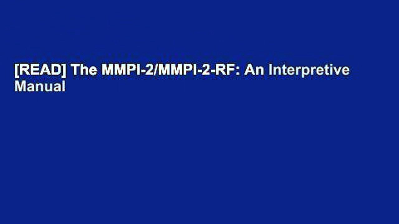 [READ] The MMPI-2/MMPI-2-RF: An Interpretive Manual