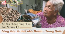 Đậu phộng rang chao tồn tại  hơn 5 thập kỷ ở Sài Gòn - Hương Vị Xưa Nhưng Lạ